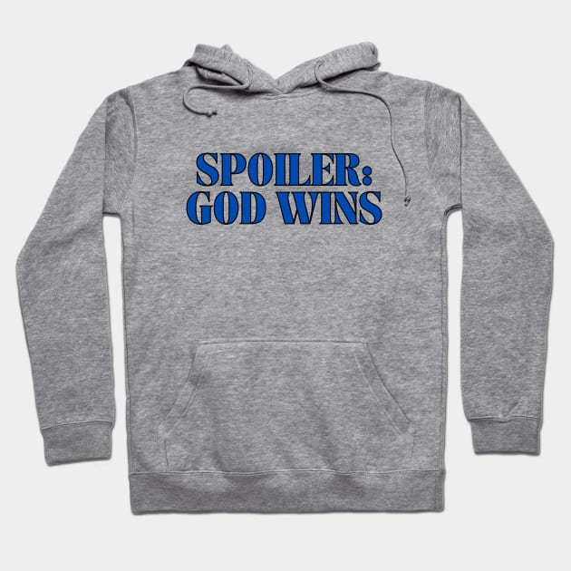 Spoiler: God Wins Christian Hoodie by Prayingwarrior